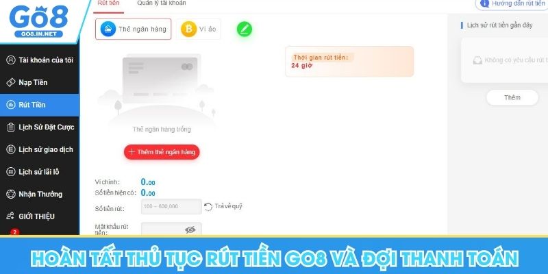 Rút tiền GO8 – Điều kiện và cách kiểm tra giao dịch 7 Hoàn tất thủ tục rút tiền Go8 và đợi thanh toán