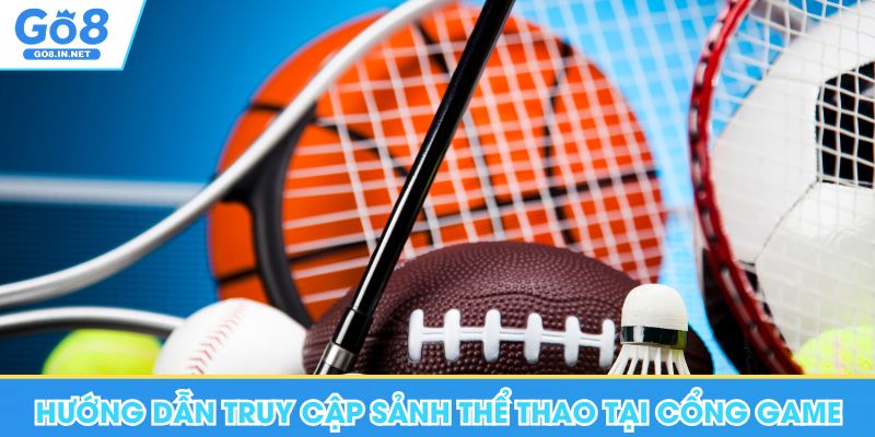 Thể thao GO8 – Hướng dẫn đọc tỷ lệ và thị trường 6 Hướng dẫn truy cập sảnh thể thao tại Go8