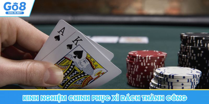 Kinh nghiệm chinh phục xì dách Go8 thành công