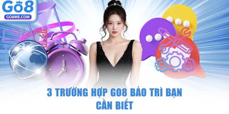 GO8 bảo trì – Kiểm tra trạng thái và lỗi truy cập 5 3 trường hợp GO8 bảo trì bạn cần biết